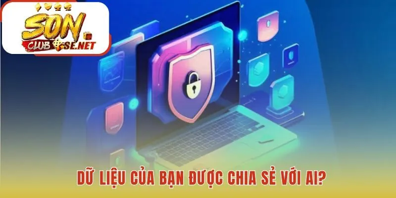 Chia sẻ dữ liệu giới hạn cho đối tác thanh toán và pháp luật