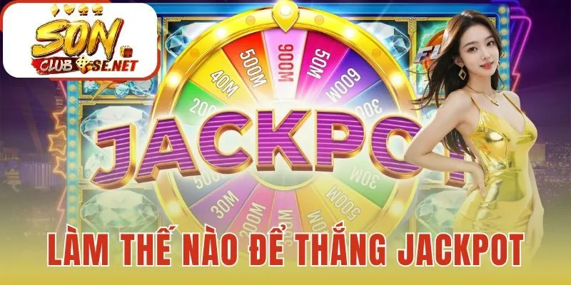Làm thế nào để thắng jackpot