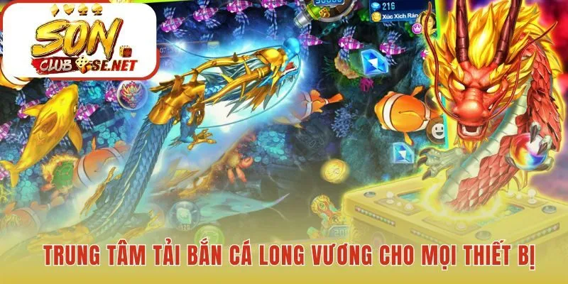 Tải game Bắn Cá Long Vương dễ dàng trên mọi nền tảng