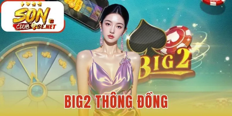 Big2 Thông Đồng