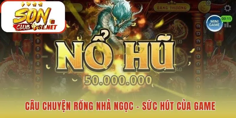 Sức hút game là cơ chế tích lũy ngọc chinh phục Rồng Lửa Jackpot