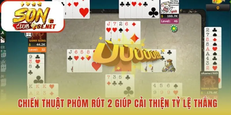 Chiến thuật Phỏm Rút 2 đòi hỏi quyết định then chốt chính xác