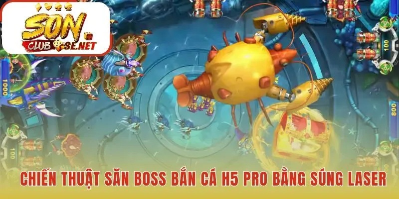 Chiến thuật Bắn Cá H5 Pro giúp làm chủ Súng Laser