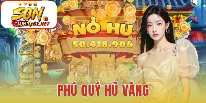 Phú Quý Hũ Vàng
