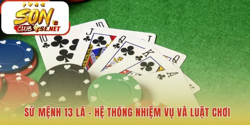 Luật chơi Sứ Mệnh 13 Lá yêu cầu mức cược tối thiểu 10k Gold