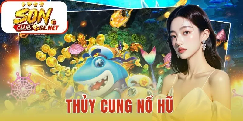 Thủy Cung Nổ Hũ